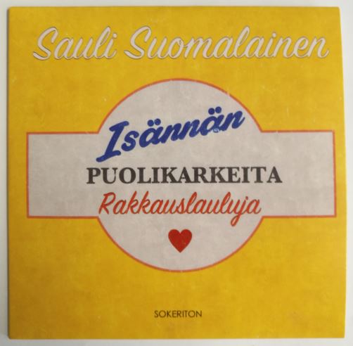 Sauli Suomalainen: Isännän puolikarkeita rakkauslauluja - Sananhelinä